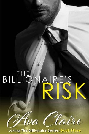 [Loving The Billionaire 03] • The Billionaire's Risk